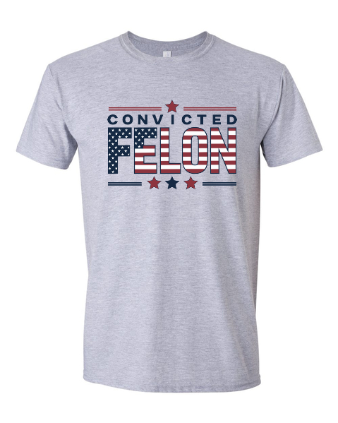 Convicted Felon T-shirt