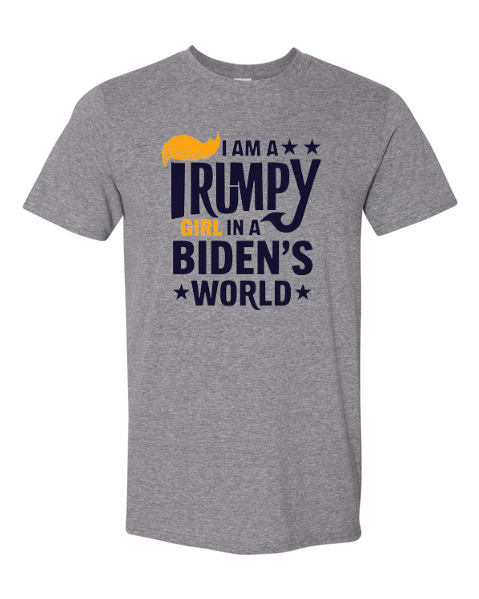 I'm a Trumpy Girl in Biden's World T-shirt